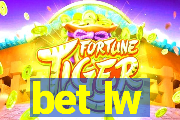 bet lw